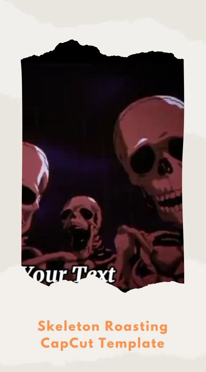 CapCut Skeleton Roasting Template
