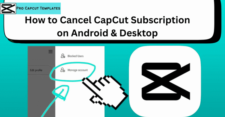 How to Cancel CapCut Subscription on Android & Desktop