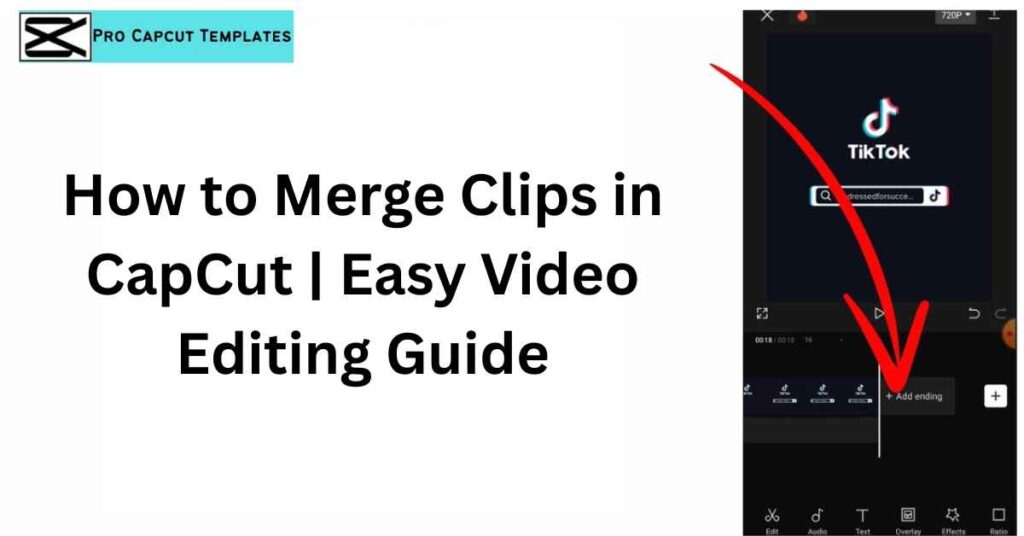 How to Merge Clips in CapCut Easy Video Editing Guide