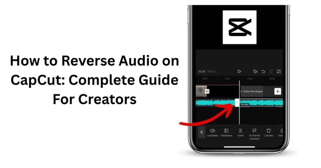 How to Reverse Audio on CapCut Complete Guide For Creators