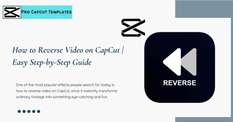 How to Reverse Video on CapCut Easy Step-by-Step Guide