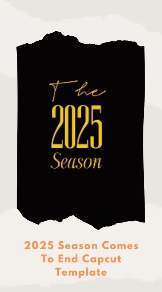 Capcut 2025 Season Comes To End Template