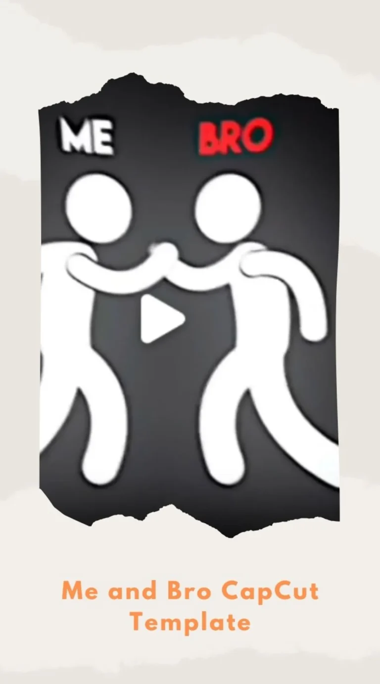 CapCut Me and Bro Template