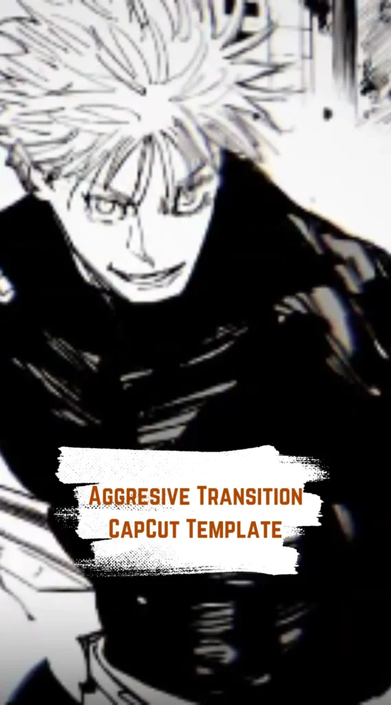 CapCut Aggresive Transition Template