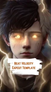 Capcut Beat Velocity Template