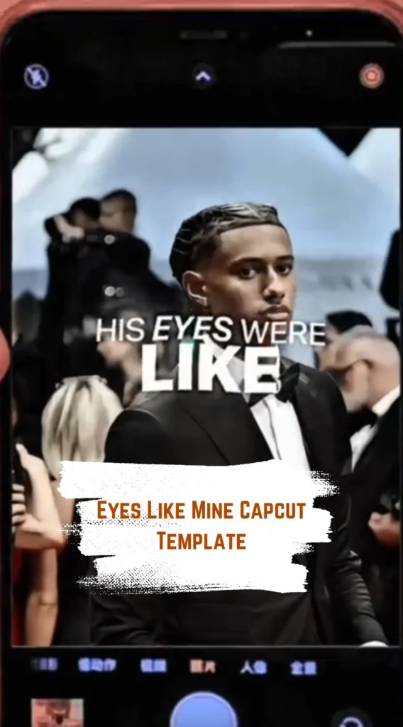 Capcut Eyes Like Mine Template