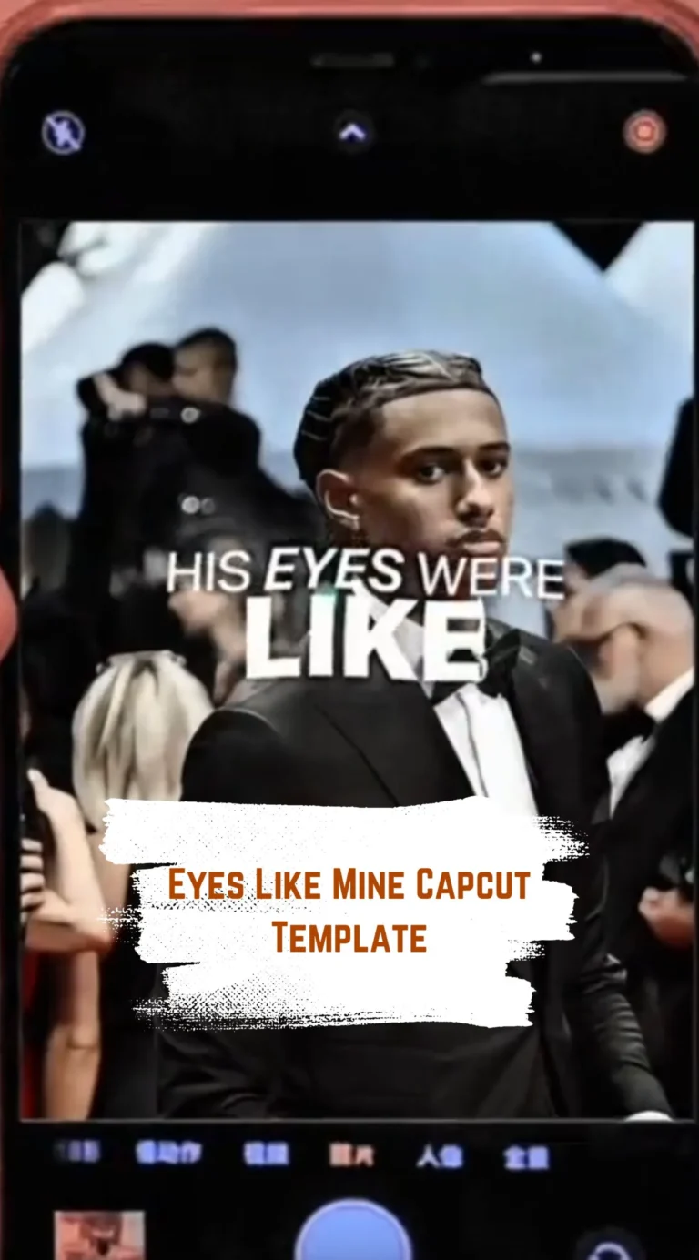 Capcut Eyes Like Mine Template
