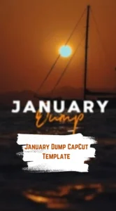 CapCut January Dump Template