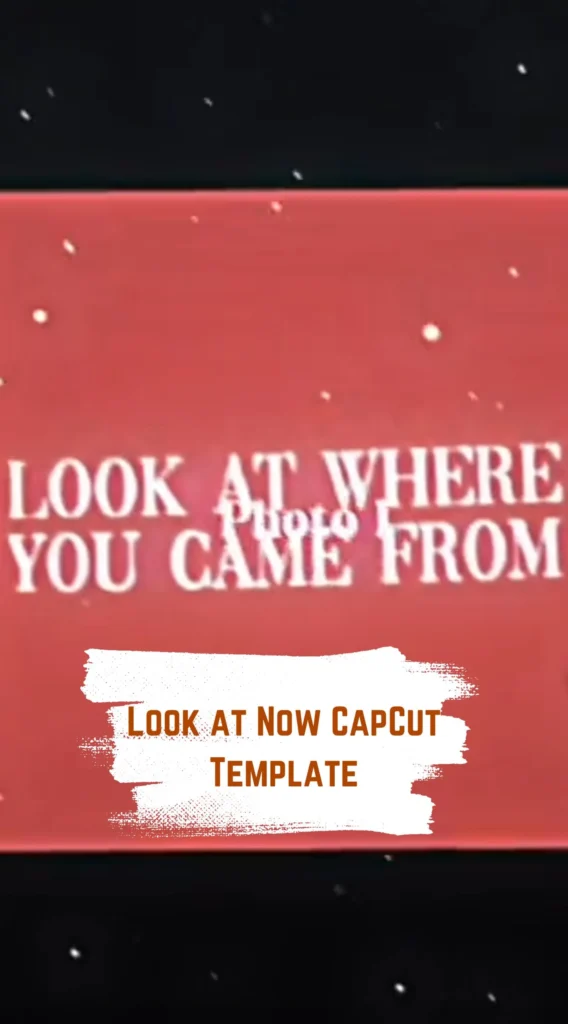 CapCut Look at Now Template