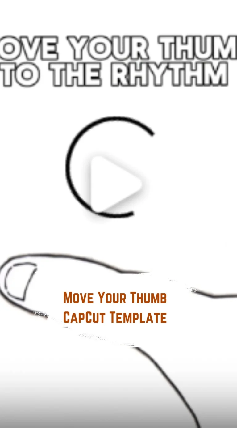 CapCut Move Your Thumb Template