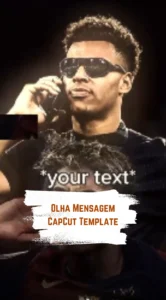 CapCut Olha Mensagem Template