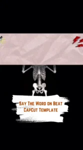 CapCut Say The Word on Beat Template