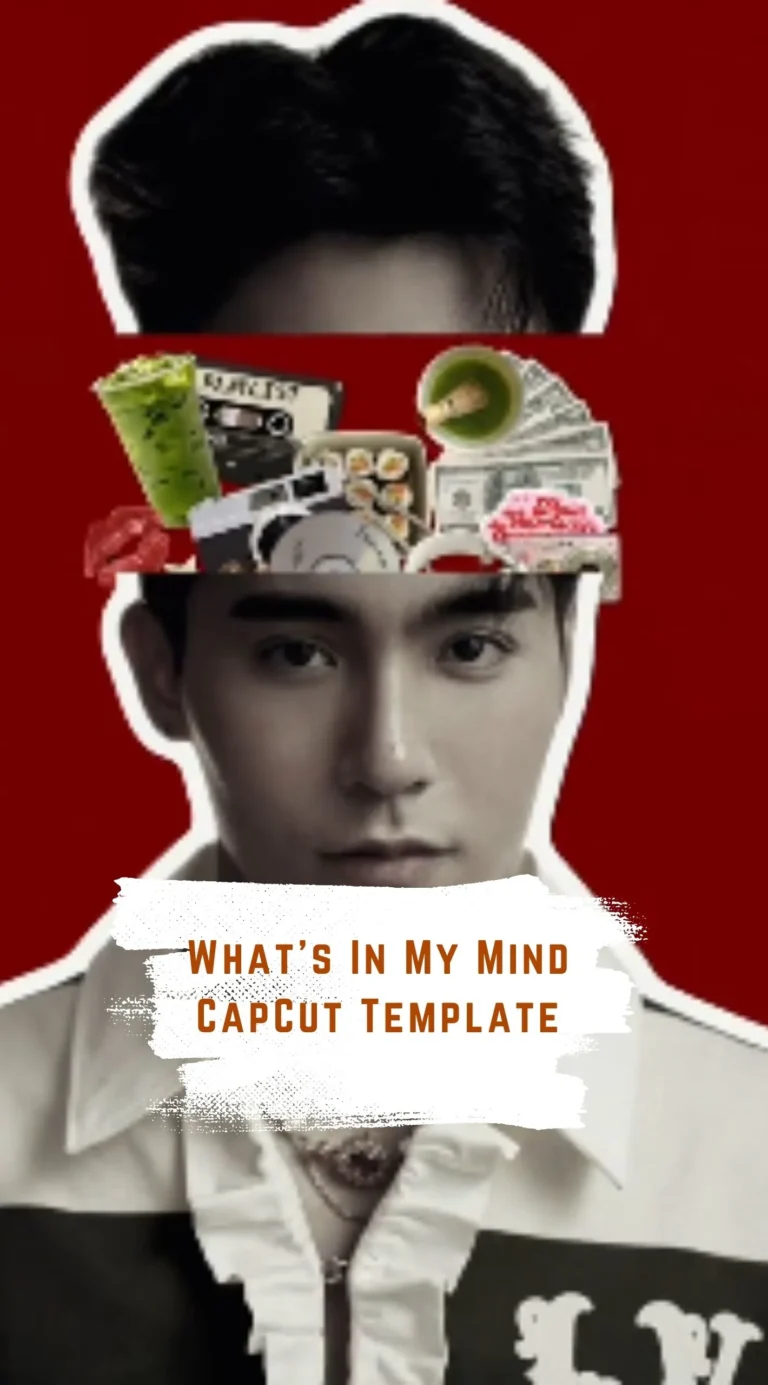CapCut What’s In My Mind Template