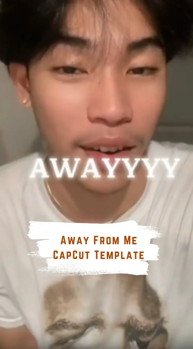 CapCut Away From Me Template