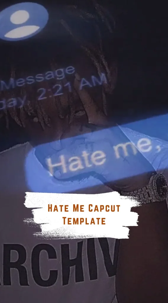 Capcut Hate Me Template