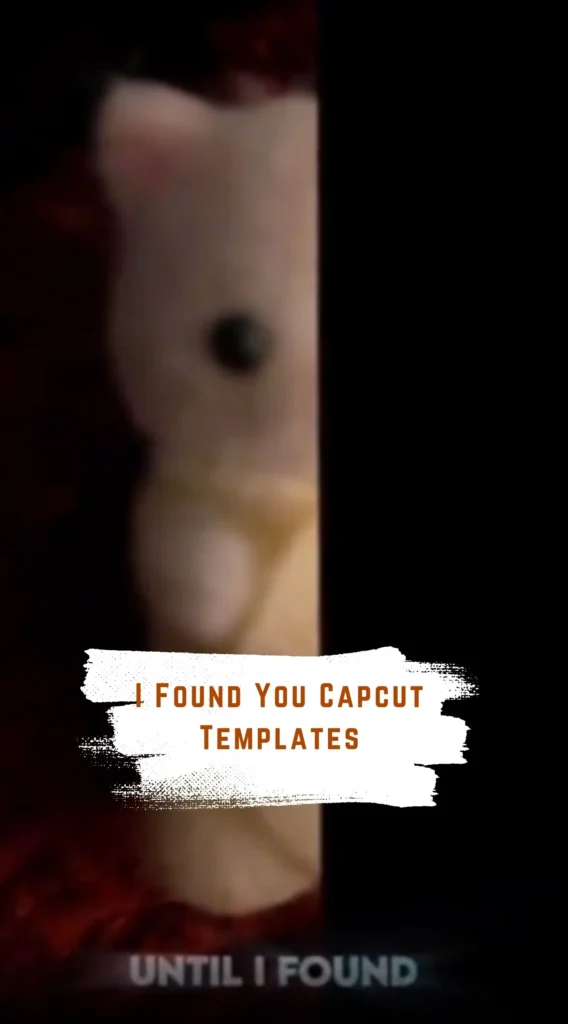 Capcut I Found You Template