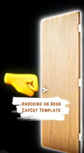 CapCut Knocking on Door Template