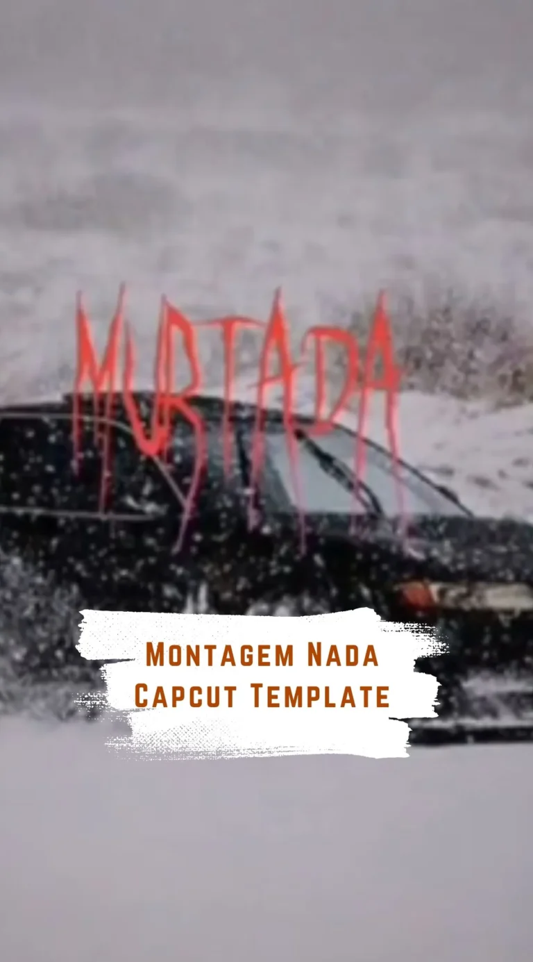 Capcut Montagem Nada Template