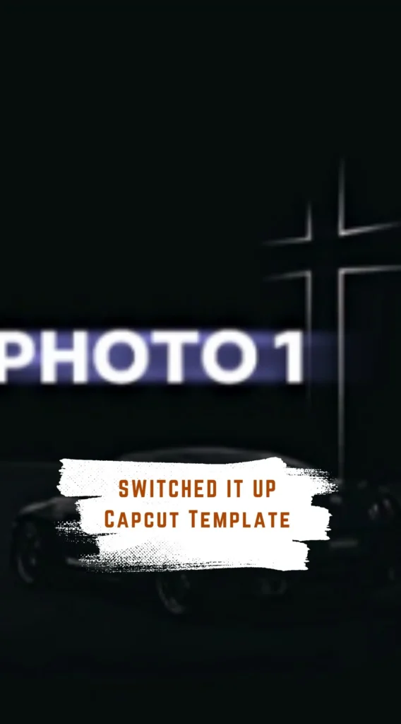 Capcut SWITCHED IT UP Template