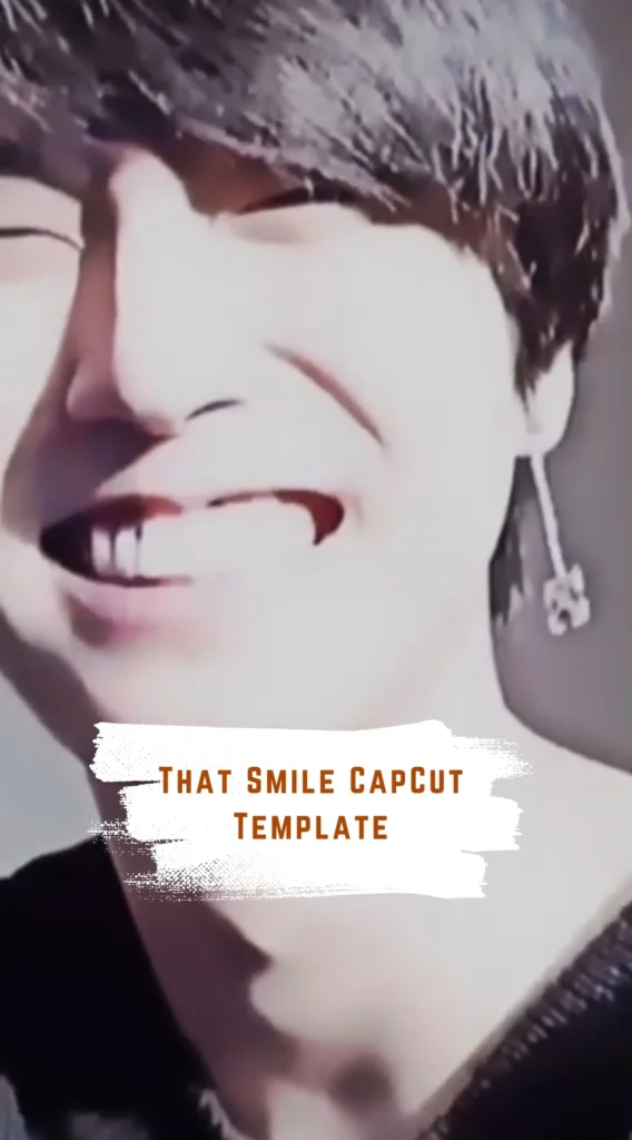 CapCut That Smile Template