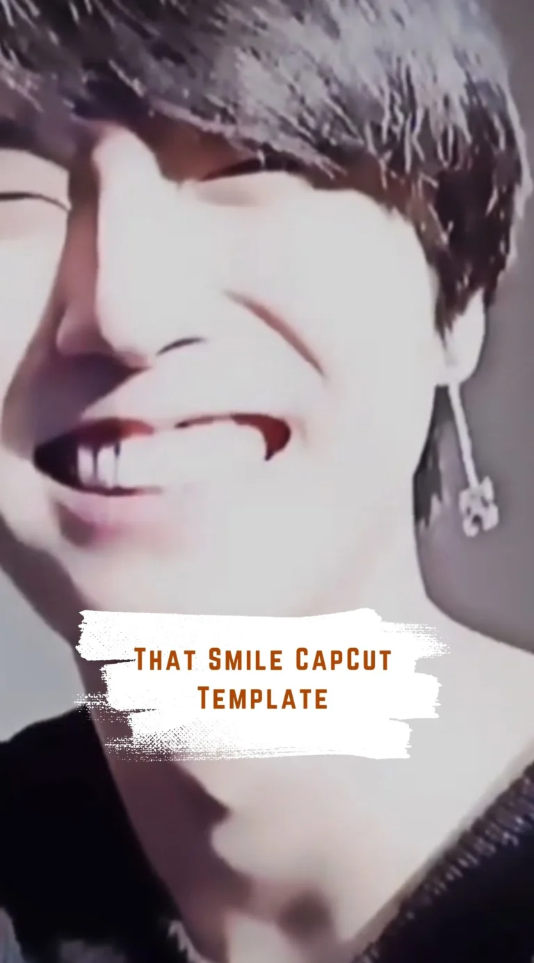 CapCut That Smile Template