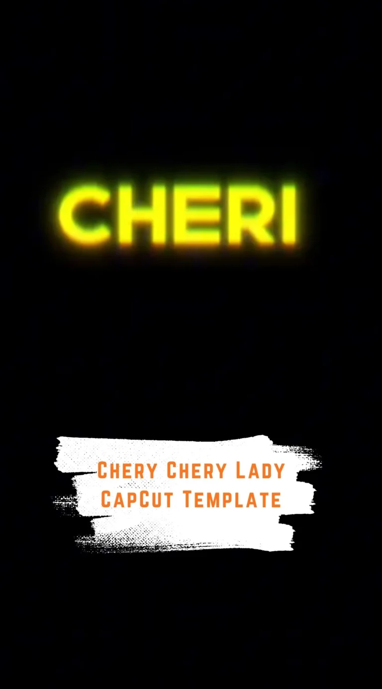 CapCut Chery Chery Lady Template