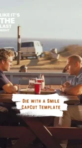 CapCut Die with a Smile Template