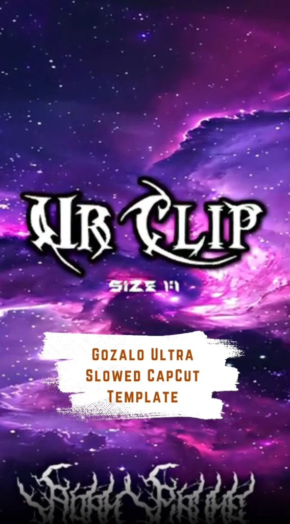 CapCut Gozalo Ultra Slowed Template