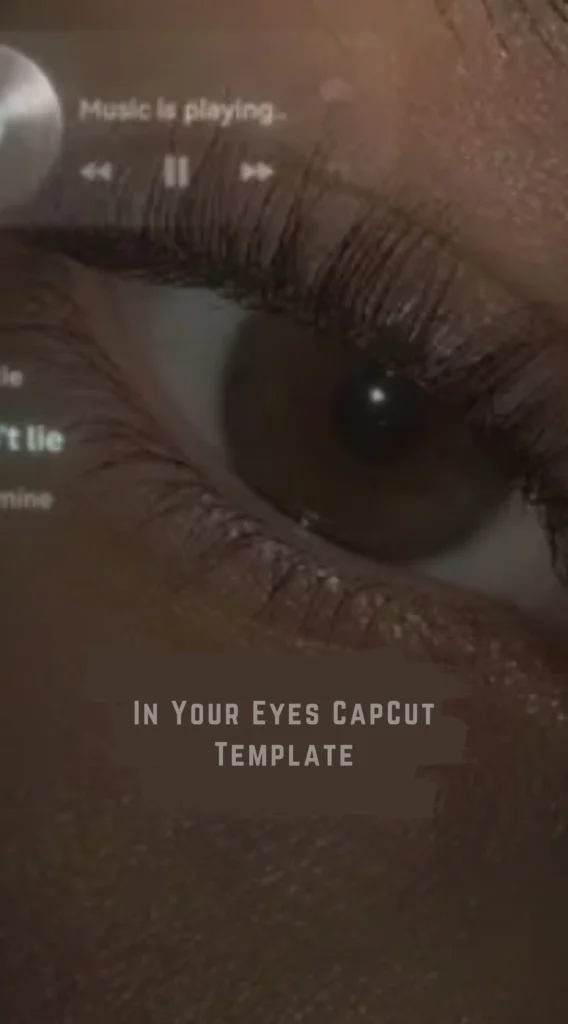 CapCut In Your Eyes Template