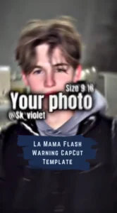CapCut La Mama Flash Warning Template