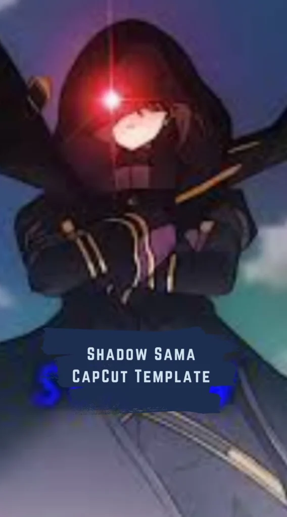 CapCut Shadow Sama Template