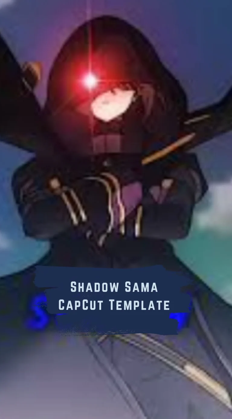 CapCut Shadow Sama Template
