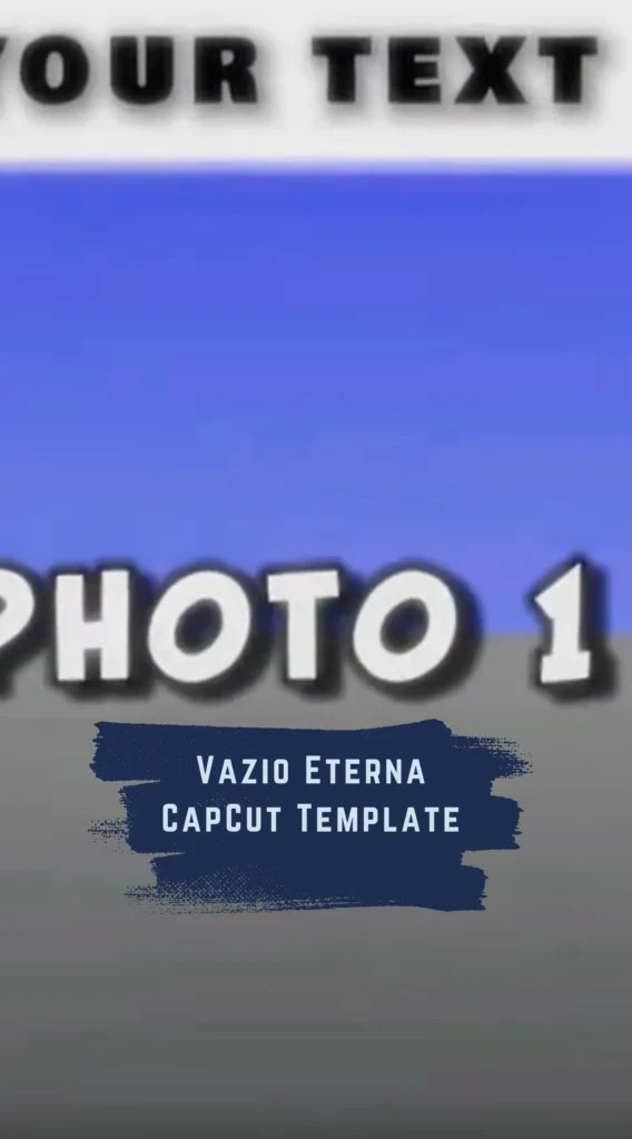 CapCut Vazio Eterna Template