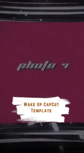 CapCut Wake Up Template